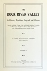 THE ROCK RIVER VALLEY.  Its History, Traditions, Legends and Charms.